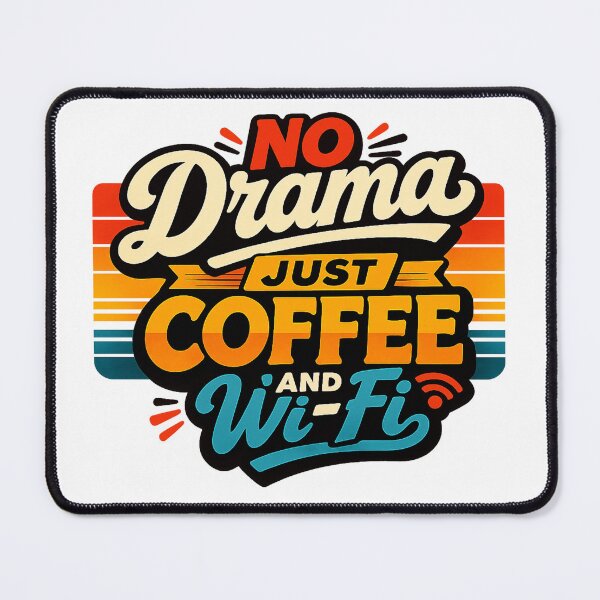Item preview, No Drama Just Coffee and WiFi designed and sold by marketkmarket.