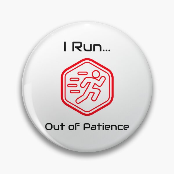Item preview, I Run... Out Of Patience designed and sold by JSTees33.