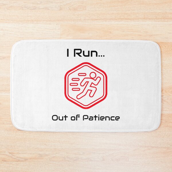 Item preview, I Run... Out Of Patience designed and sold by JSTees33.