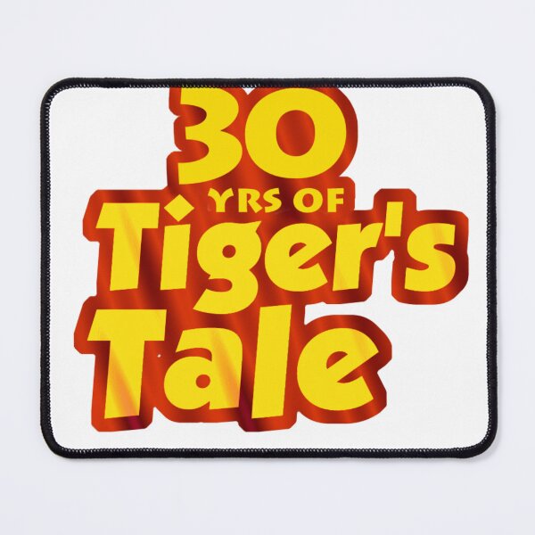 Item preview, 30 years of Tiger's Tale designed and sold by PLUGOarts.