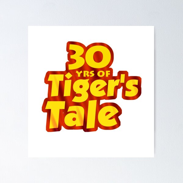 Item preview, 30 years of Tiger's Tale designed and sold by PLUGOarts.
