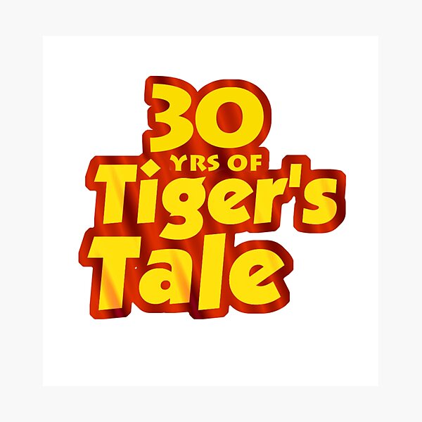 Aperçu de l'œuvre 30 ans de Tiger's Tale créée et vendue par PLUGOarts.