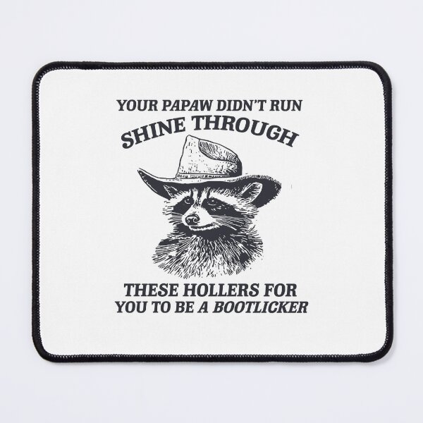 Item preview, Appalachian liberal leftist - papaw didnt raise no bootlicker - funny animal protest raccoon meme designed and sold by borenclolahroy.