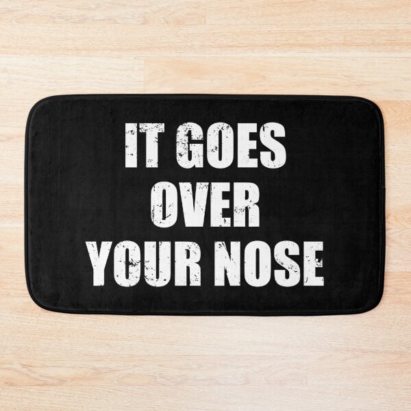 Item preview, It Goes Over Your Nose designed and sold by ishanaveraty.