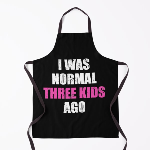 Item preview, I Was Normal Three Kids Ago - Funny Mom designed and sold by ishanaveraty.