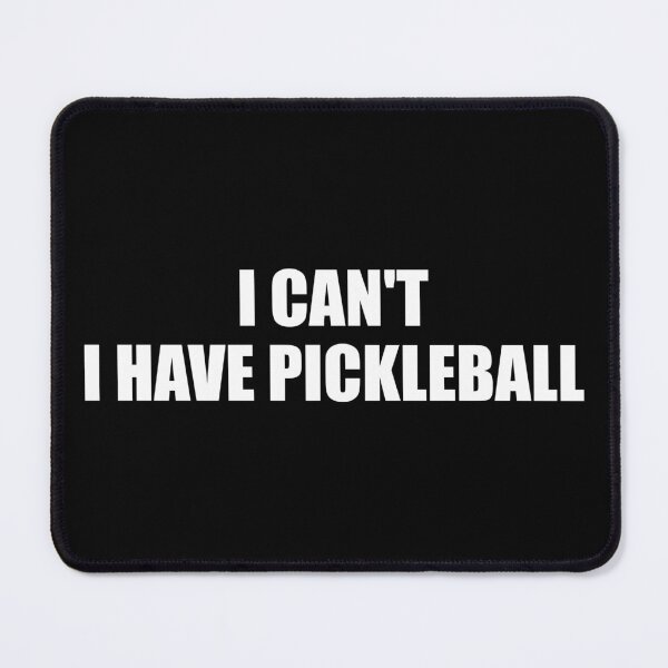 Item preview, I Can't I Have Pickleball - Funny Pickelball Lovers designed and sold by ishanaveraty.