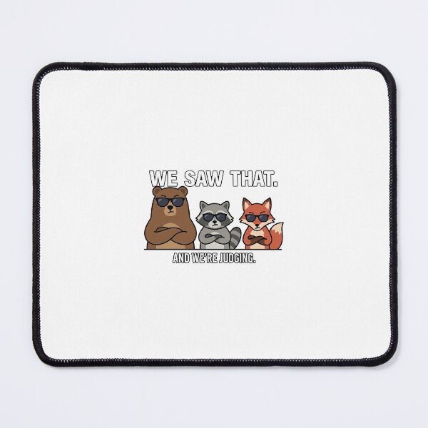Item preview, We Saw That. And We’re Judging. – Funny Sassy Animal Squad designed and sold by PeachyPrintHub.