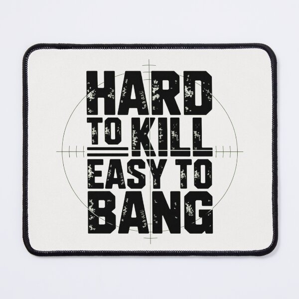 Item preview, Hard To Kill Easy To Bang Sarcastic designed and sold by ManiaGrania.