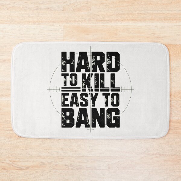 Item preview, Hard To Kill Easy To Bang Sarcastic designed and sold by ManiaGrania.