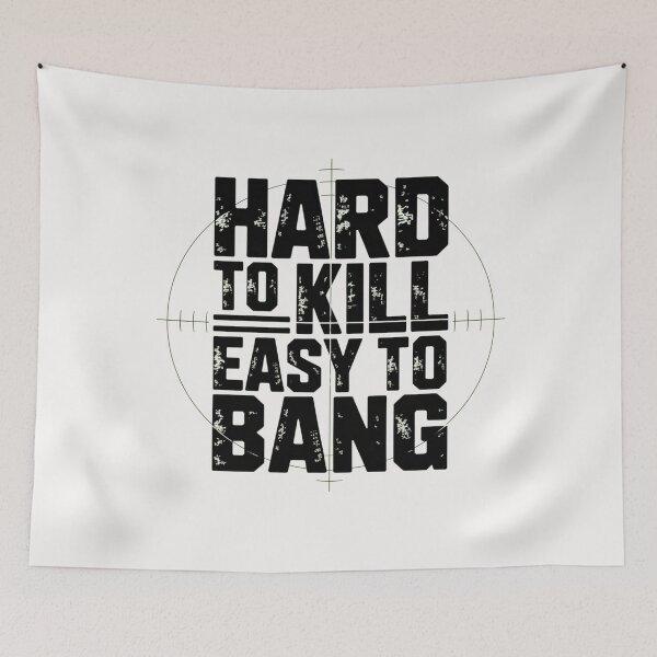 Item preview, Hard To Kill Easy To Bang Sarcastic designed and sold by ManiaGrania.