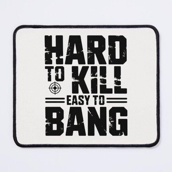 Item preview, Hard To Kill Easy To Bang Sarcastic designed and sold by ManiaGrania.