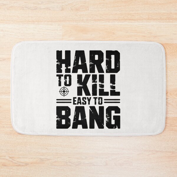 Item preview, Hard To Kill Easy To Bang Sarcastic designed and sold by ManiaGrania.