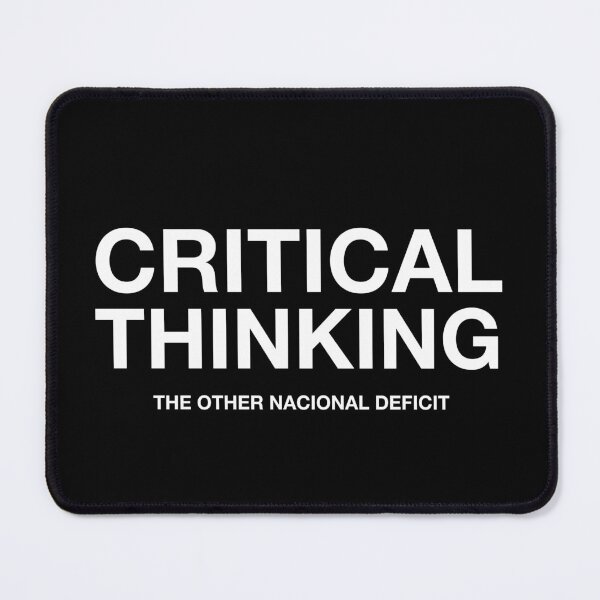 Item preview, Critical Thinking Is The Other Nacional Deficit - Adult Humor designed and sold by idalineverica.