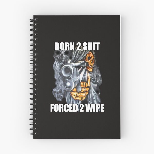 Item preview, BORN TO SHIT FORCED TO WIPE 2 Classic Meme  designed and sold by Insistmarketing.