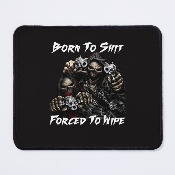 Item preview, Born To Shit Forced To Wipe 2 Funny Skull Badass Skeleton with Guns Meme designed and sold by Insistmarketing.