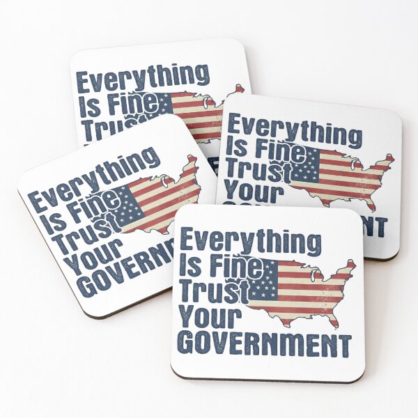 Item preview, Everything Is Fine Trust Your Government Donald Trump Republican Resist designed and sold by SkeletonsDanger.