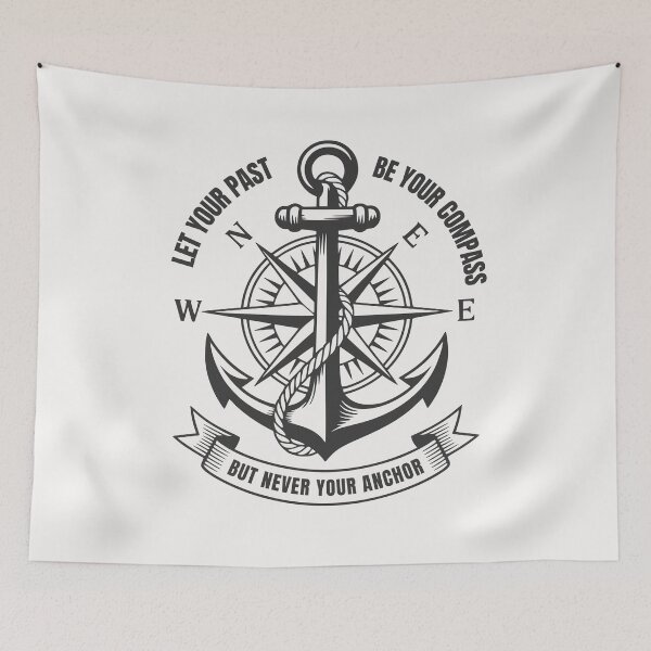 Item preview, Let Your Past Be Your Compass But Never Your Anchor designed and sold by ManiaGrania.