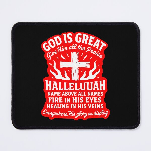 Item preview, God Is Great Give Him All The Praise Hallelujah Name Above All Names designed and sold by plushism.