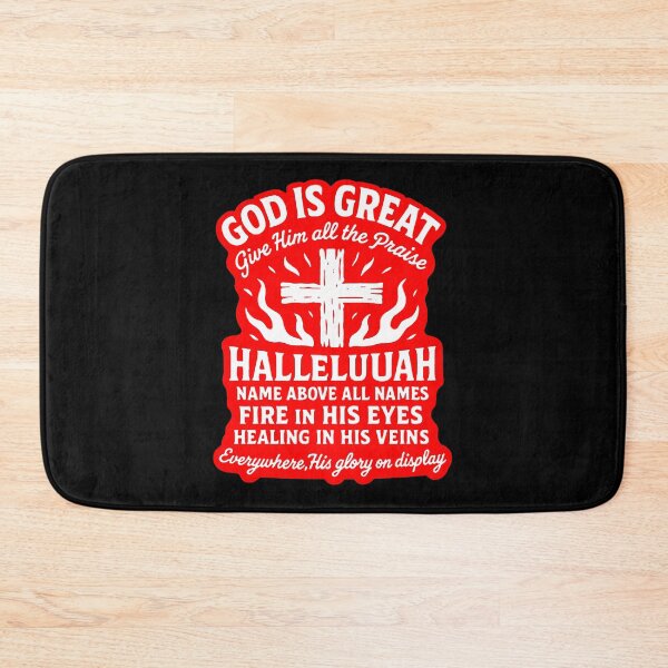 Item preview, God Is Great Give Him All The Praise Hallelujah Name Above All Names designed and sold by plushism.