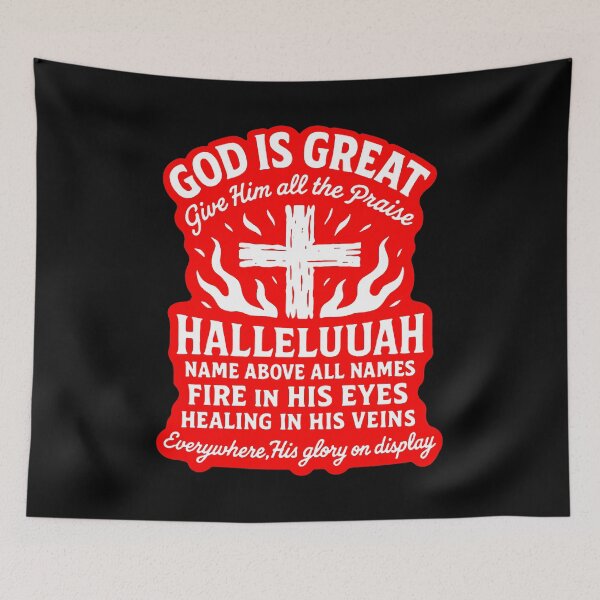 Item preview, God Is Great Give Him All The Praise Hallelujah Name Above All Names designed and sold by plushism.