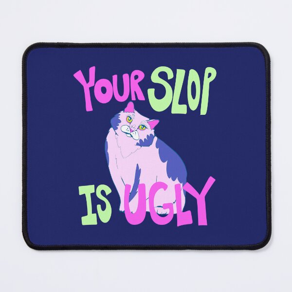 Item preview, Your Slop is Ugly - Anti AI - AI Protest Cat Art designed and sold by crestfallenmermaid.