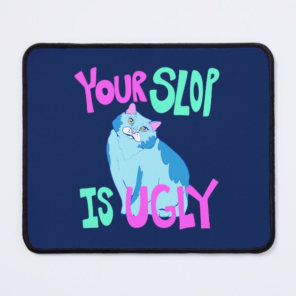 Item preview, Your Slop is Ugly - Anti AI - AI Protest Cat Art 2 designed and sold by crestfallenmermaid.