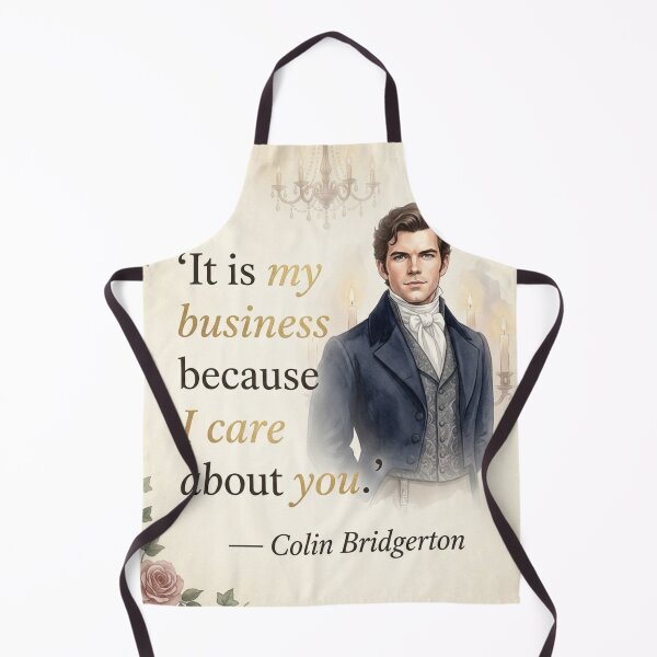 Item preview, It’s My Business Because I Care About You – Colin Bridgerton Romantic Quote designed and sold by Fandom Universe.