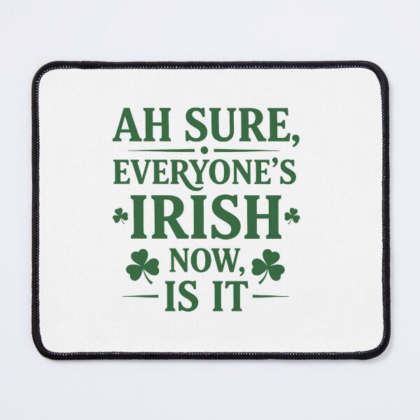 Item preview, Ah Sure, Everyone’s Irish Now Is It designed and sold by taiche.