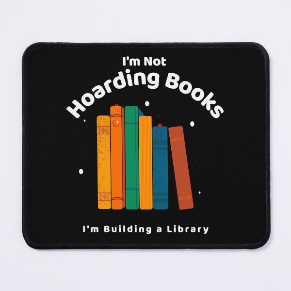 Item preview, I'm Not Hoarding Books Funny Bookworm designed and sold by Sachie's Studio.