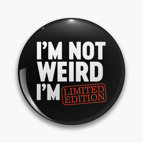 Item preview, I'm Not Weird I'm Limited Edition - I am Funny Design designed and sold by farhanhafeez.