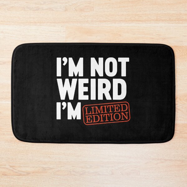 Item preview, I'm Not Weird I'm Limited Edition - I am Funny Design designed and sold by farhanhafeez.