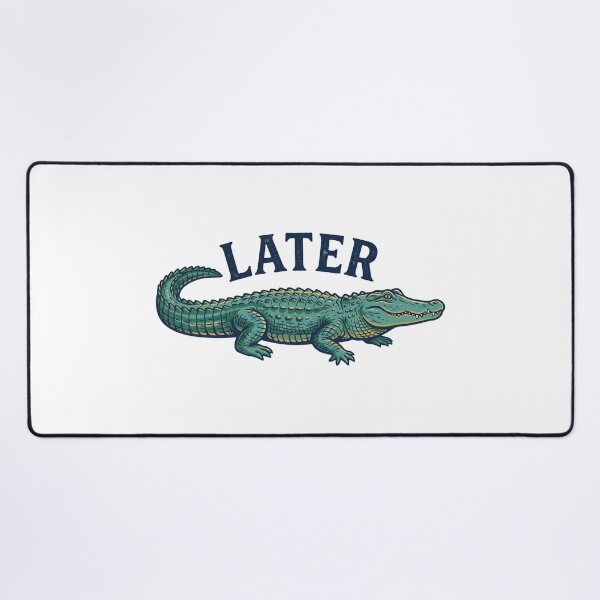 Item preview, Later Gator designed and sold by WS-ArtShop.