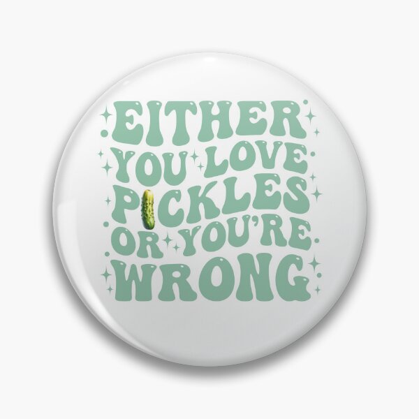 Item preview, O te encantan los Pickles o estás equivocado designed and sold by Designs4Keeps.