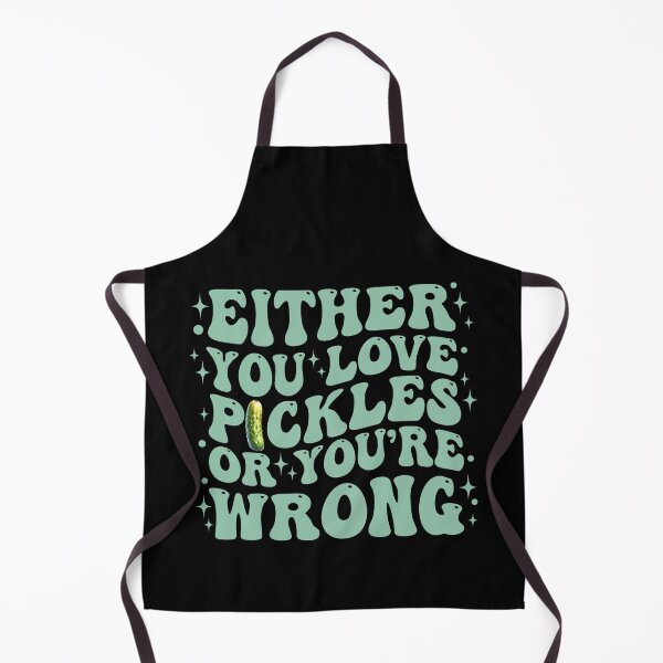 Item preview, Either you love Pickles or you're wrong designed and sold by Designs4Keeps.