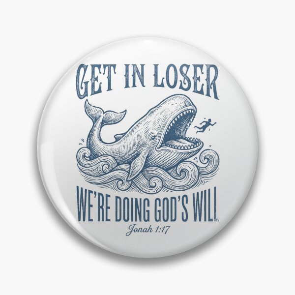 Item preview, Biblical Get in Loser We're Doing God's Will Jonah Verse designed and sold by herbwaters.