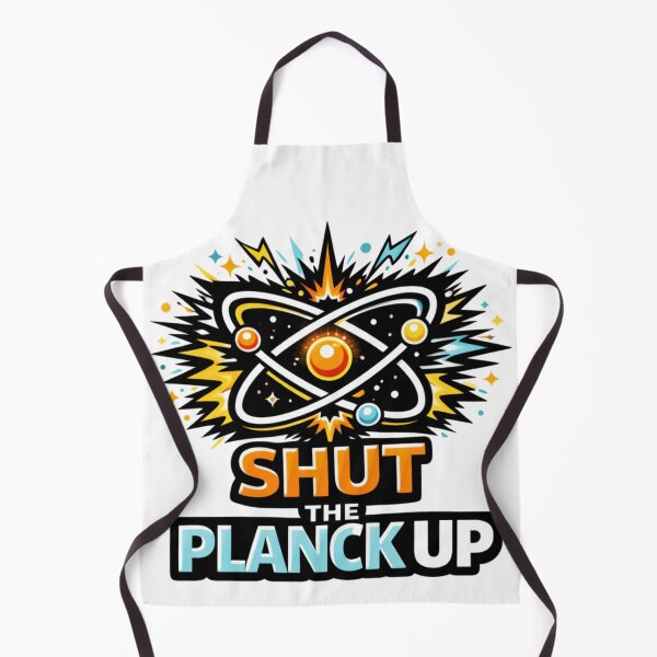 Item preview, Shut The Planck Up designed and sold by Tender Flower Clothing.