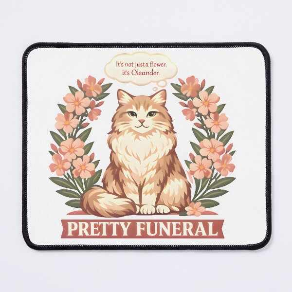Item preview, Pretty Funeral – It’s Not Just a Flower, It’s Oleander | Toxic Plants for Cats Vet Humor designed and sold by Bettybee00.