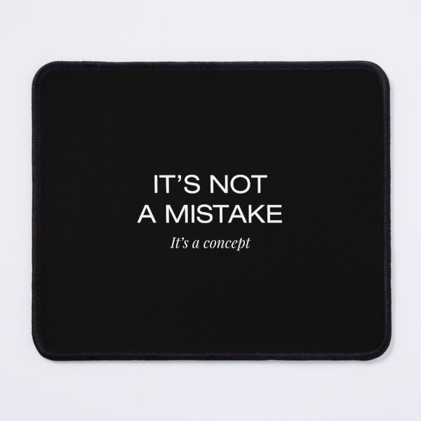 Item preview, It's Not A Mistake It's A Concept - Funny Design Quote designed and sold by ROD.