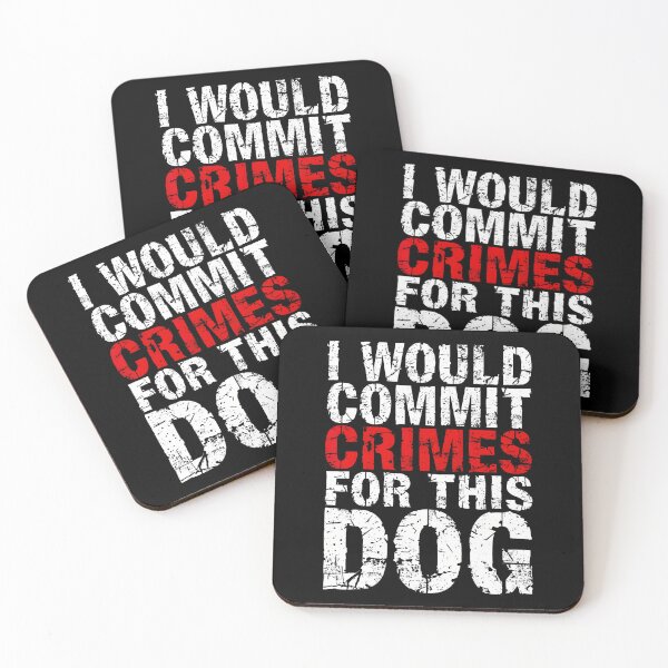 Item preview, I Would Commit Crimes For This Dog Funny Bold Quote T-Shirt designed and sold by VillociShop.