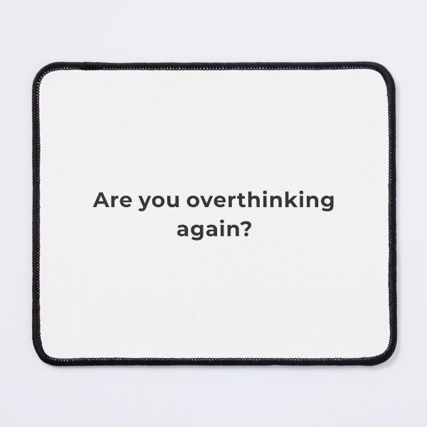 Item preview, Are You Overthinking Again Shirt - Anxiety Awareness Mental Health Tee - Overthinking Gift - Minimalist Psychology Statement Design designed and sold by Lumawear .