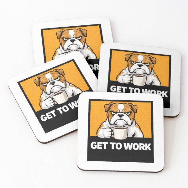 Item preview, Get To Work Bulldog Coffee Motivation designed and sold by the-dovlat.