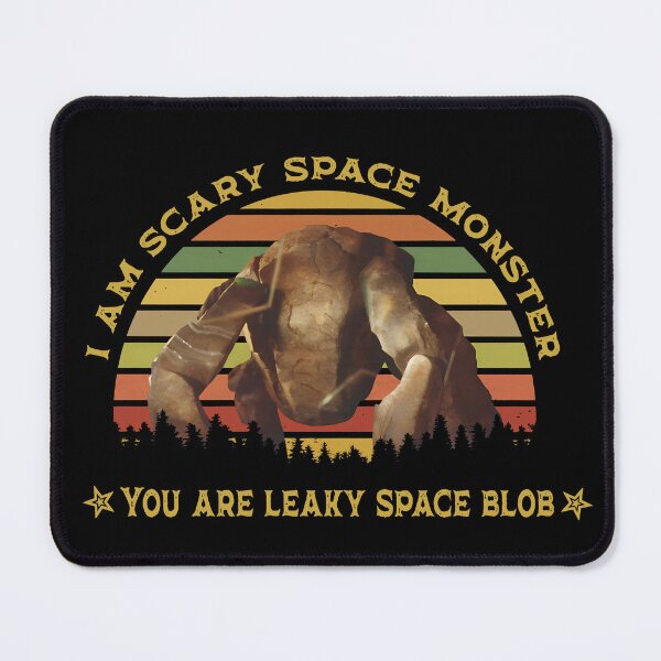 Item preview, I Am Scary Space Monster You Are Leaky Space Blob designed and sold by EricCotanori.