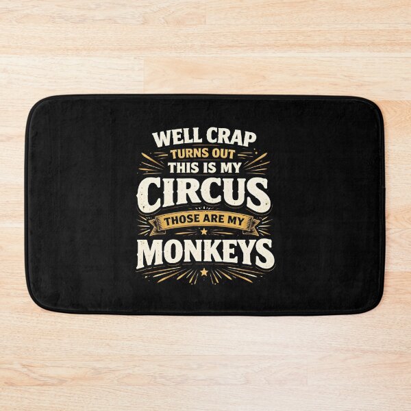 Item preview, Well Crap Turns Out This is My Circus Those are My Monkeys designed and sold by JODYSMORGAN.