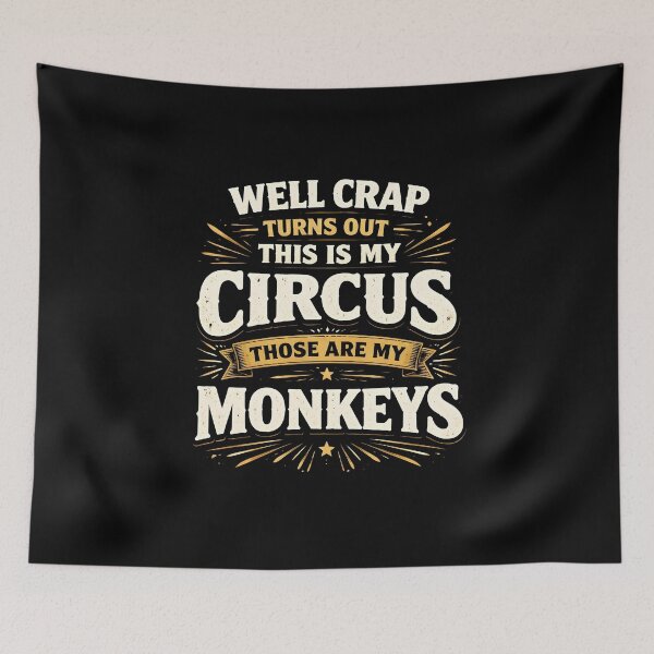 Item preview, Well Crap Turns Out This is My Circus Those are My Monkeys designed and sold by JODYSMORGAN.