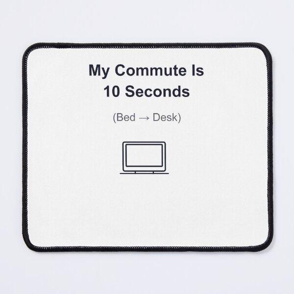 Item preview, My Commute Is 10 Seconds Bed to Desk Funny WFH Sticker designed and sold by EdgePrintCo.