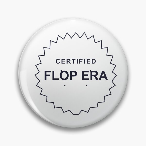 Item preview, Certified Flop Era Funny Badge Sticker - Gen Z Meme Humour designed and sold by EdgePrintCo.