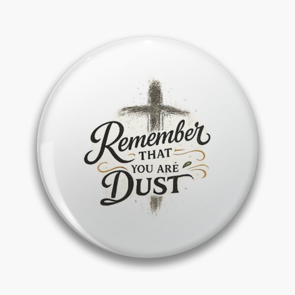 Item preview, Remember That You Are Dust – Ash Wednesday Christian Design designed and sold by Tomasz  Siennicki.