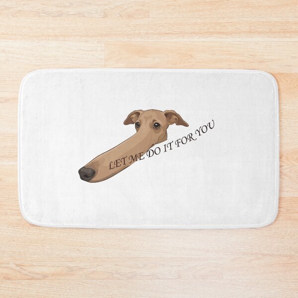 Item preview, Let Me Do It For You Long Nose Dog Whippet designed and sold by Petzzz.