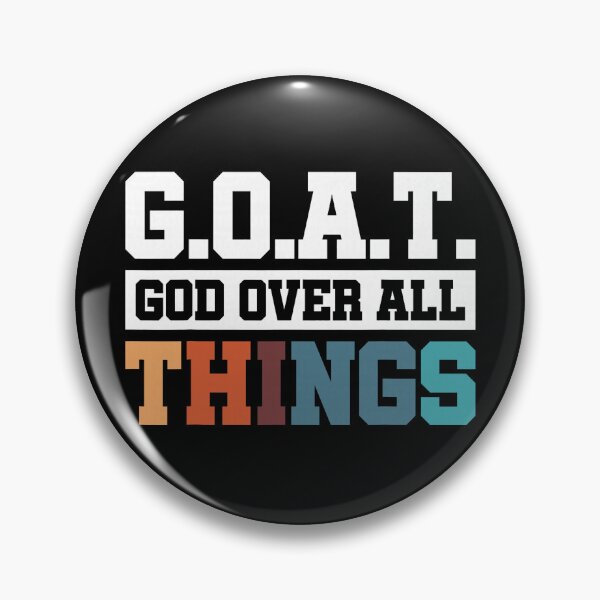 Item preview, G.O.A.T. God Over All Things designed and sold by averyfisher.