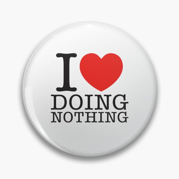 Item preview, I Love Doing Nothing designed and sold by shitpostee.